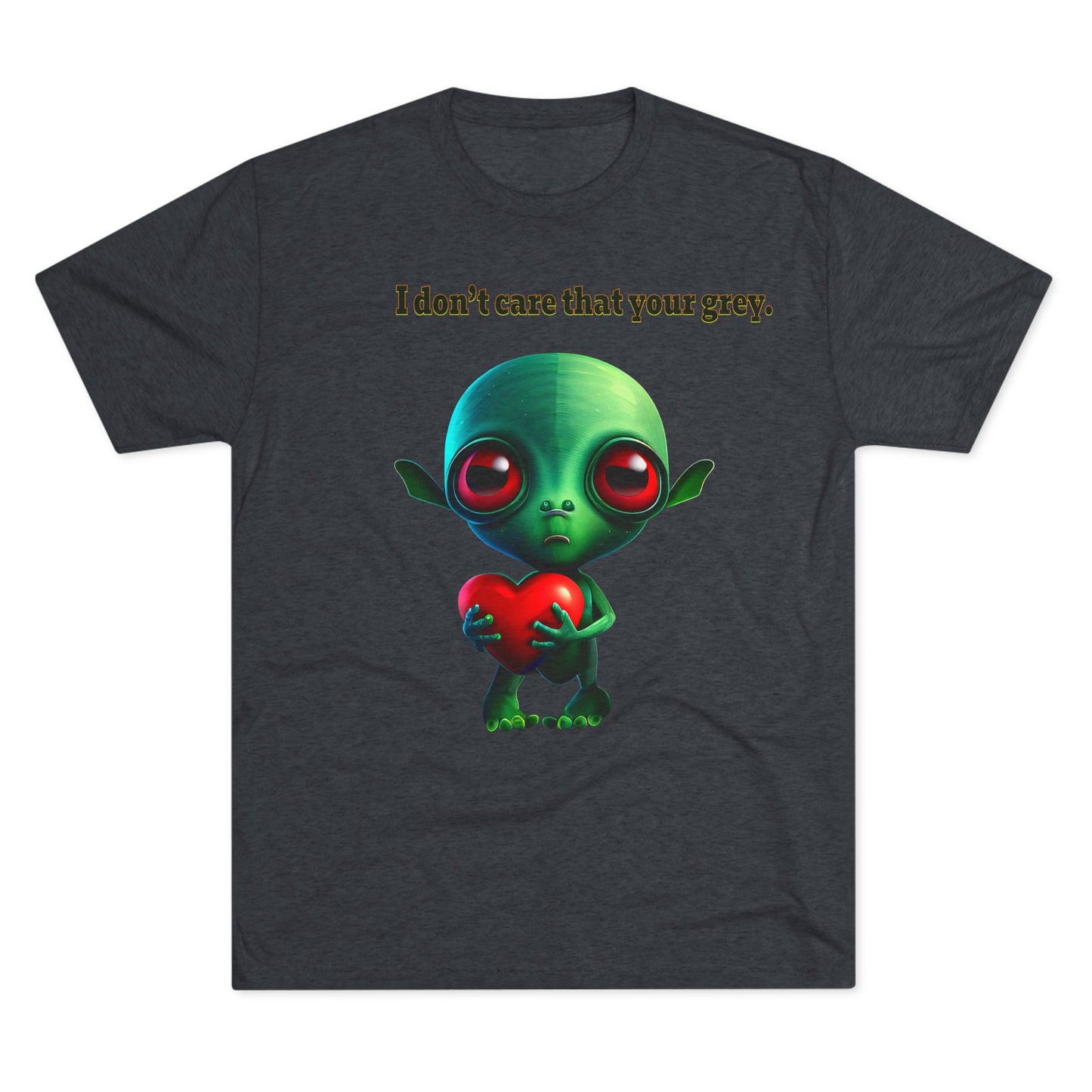 I don't care that your grey - Unisex Tri-Blend Crew Tee