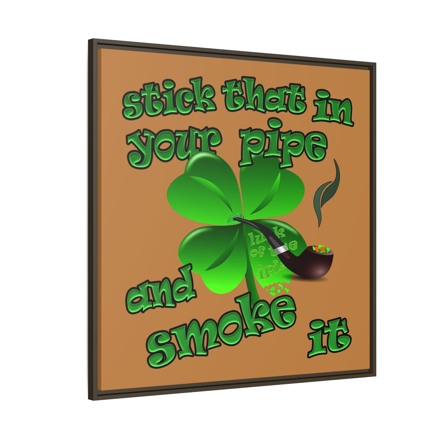 stick that in your pipe and smoke it - framed canvas art (light brown)