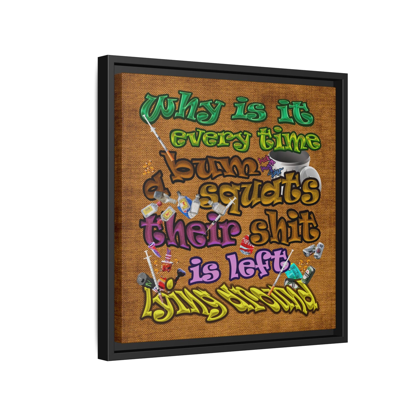 the bum's shit - framed canvas art (brown papyrus)