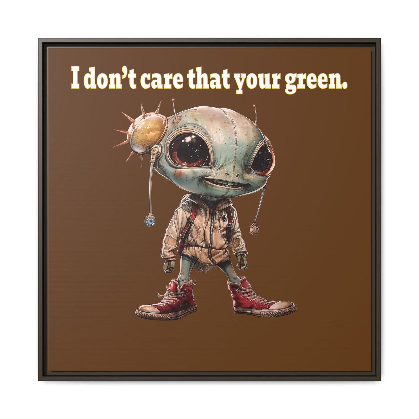 I don't care that your green - framed canvas art (brown)