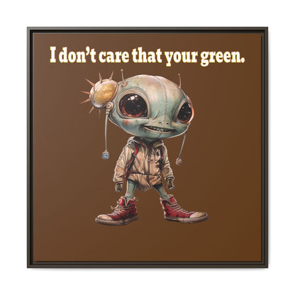 I don't care that your green - framed canvas art (brown)