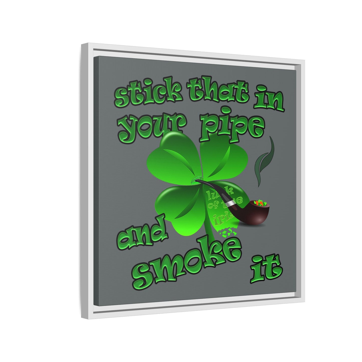 stick that in your pipe and smoke it - framed canvas art (dark grey)