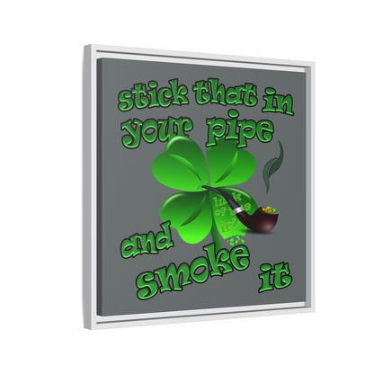 stick that in your pipe and smoke it - framed canvas art (dark grey)