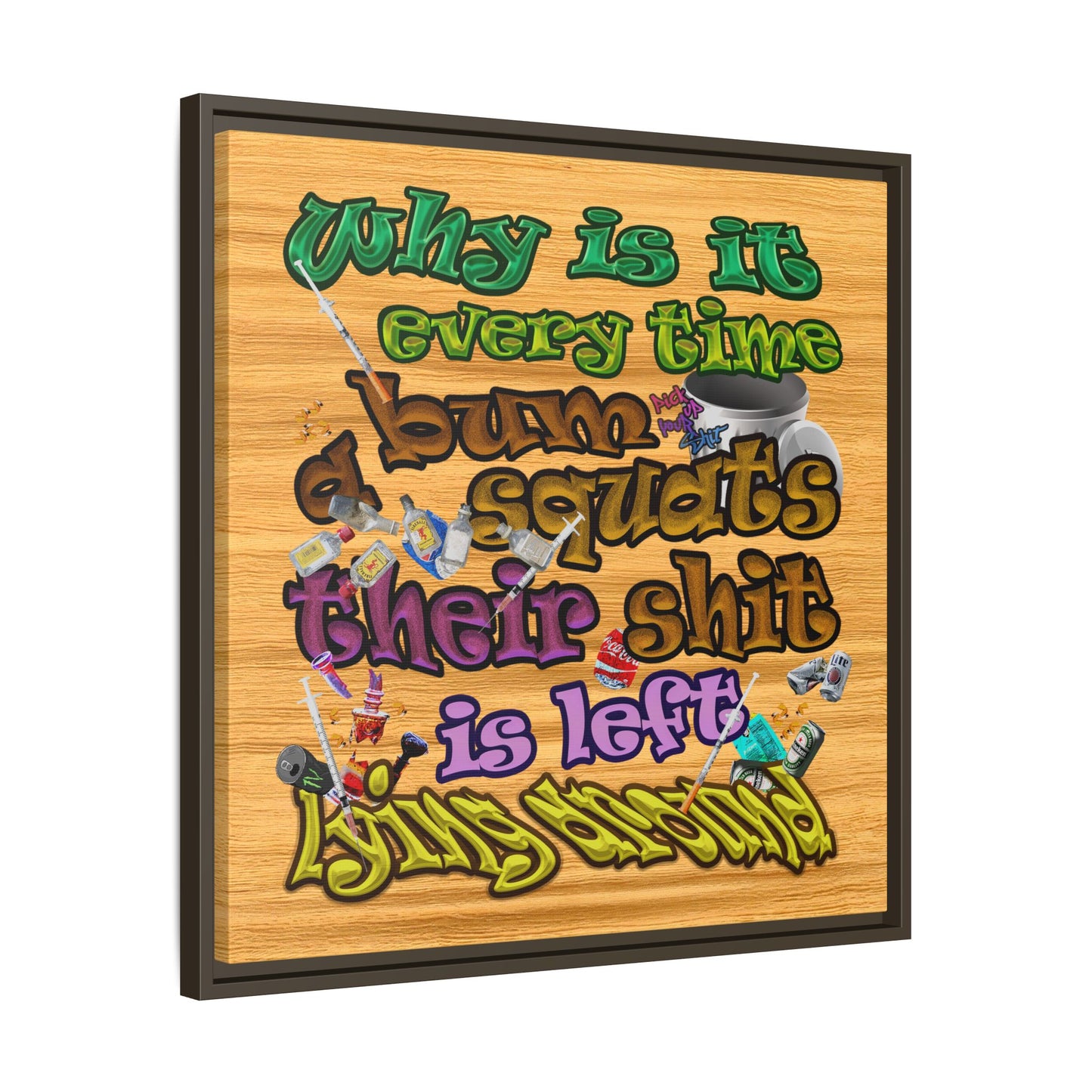 the bum's shit - framed canvas art (butterscotch wood finish)
