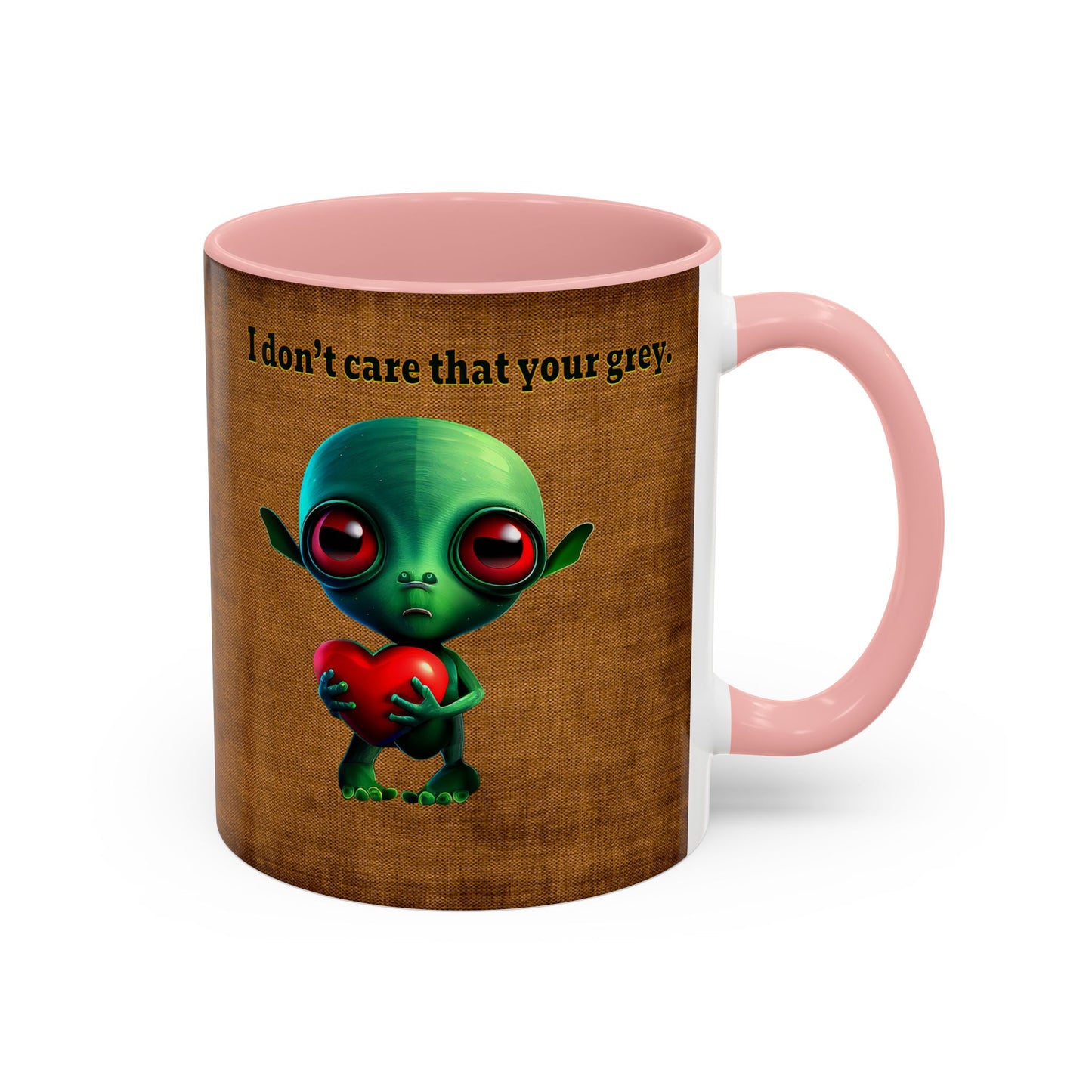 I don't care that your grey - Accent Mug (brown papyrus)