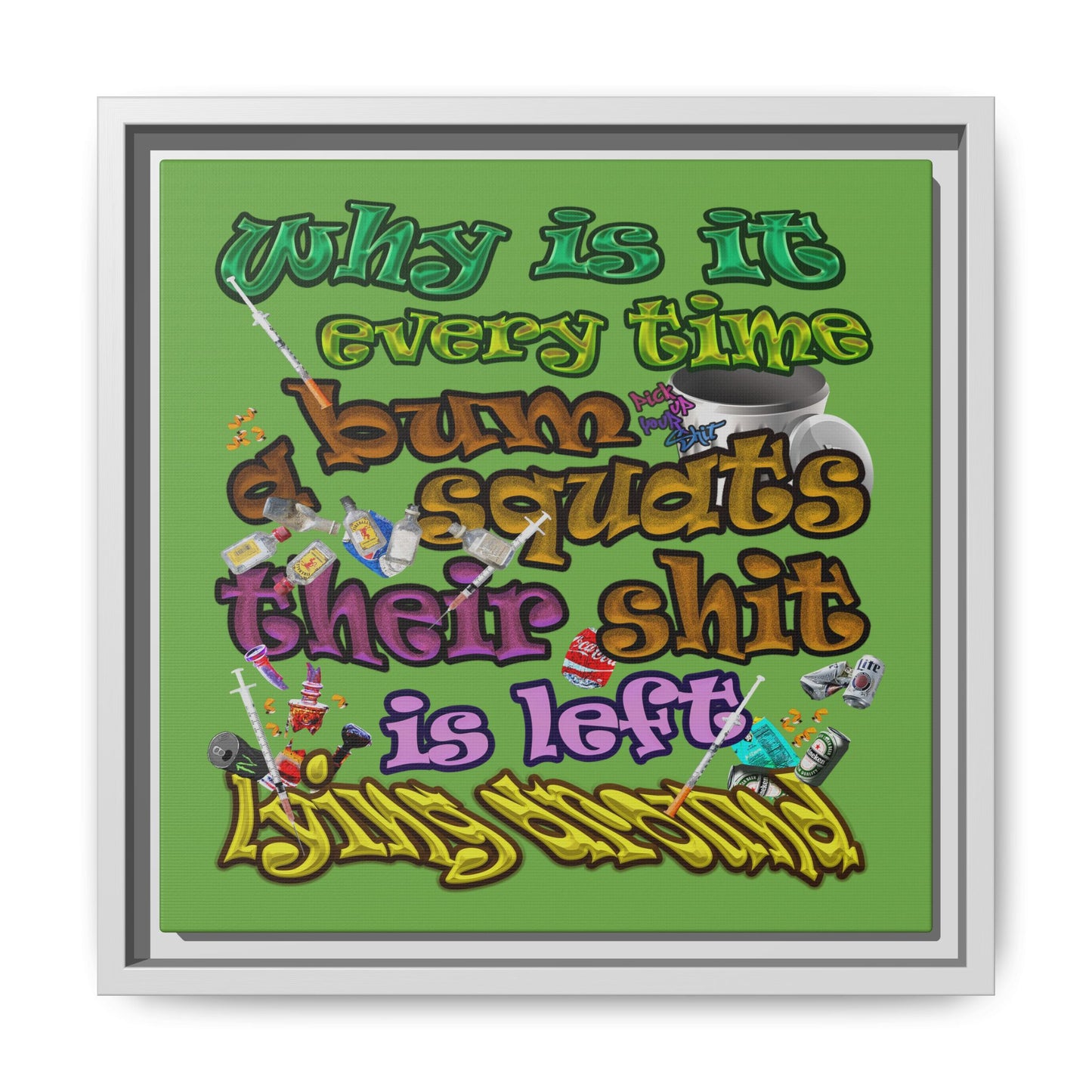 the bum's shit - framed canvas art (green)