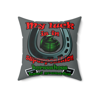 my luck - Spun Polyester Square Pillow - (dark grey)