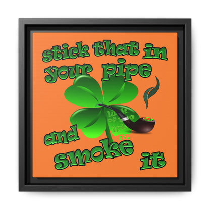 stick that in your pipe and smoke it - framed canvas art (crusta)