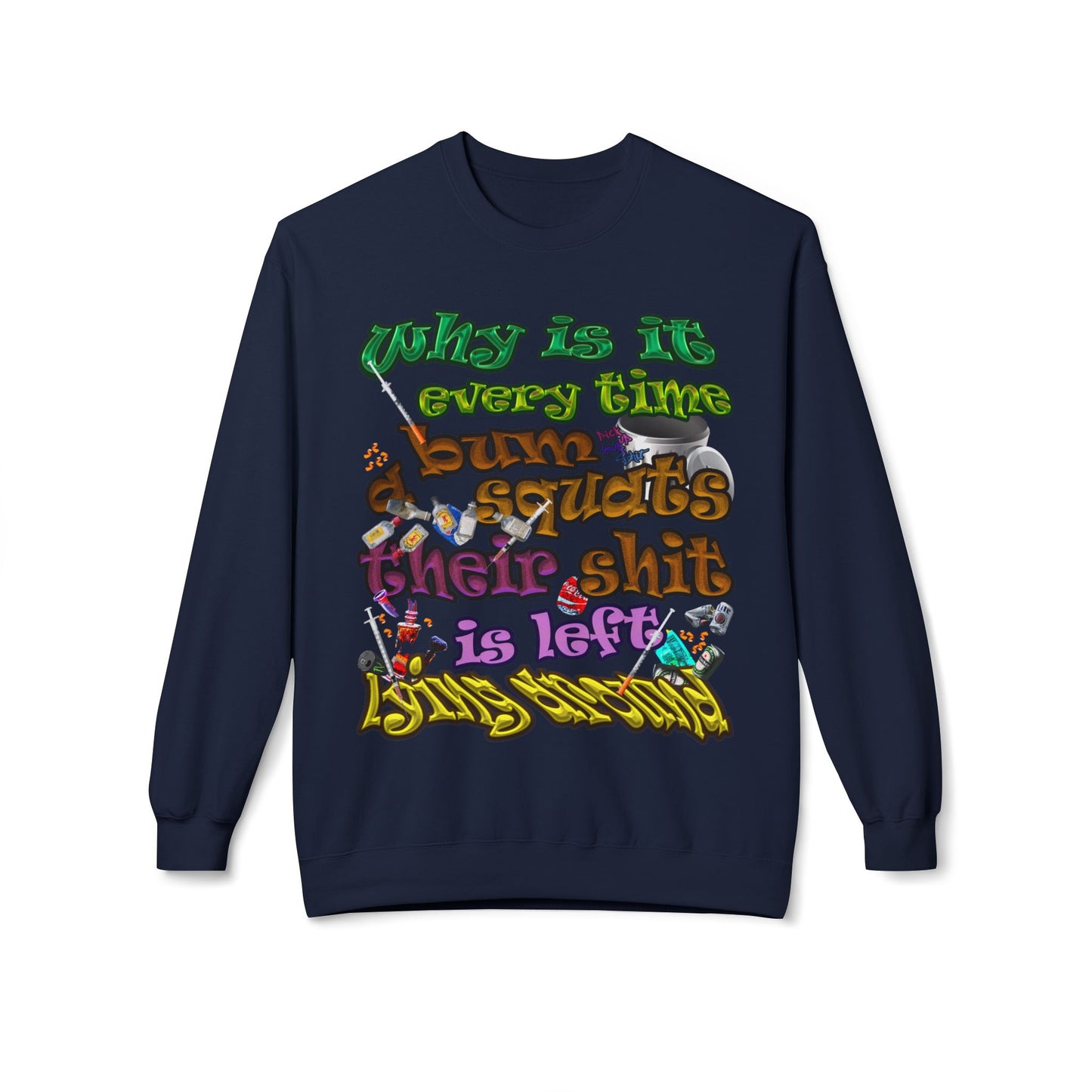 the bum's shit - Unisex Midweight Softstyle Fleece Crewneck Sweatshirt