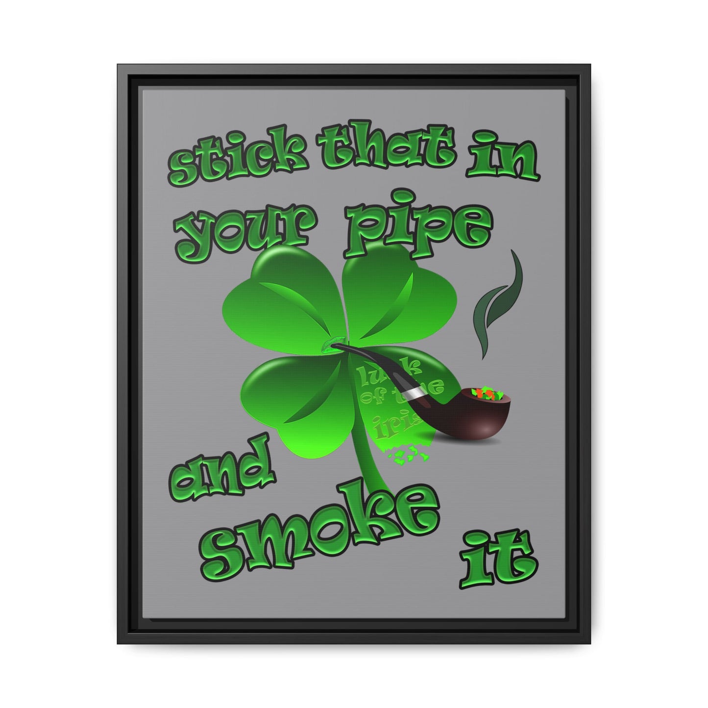 stick that in your pipe and smoke it - framed canvas art (grey)
