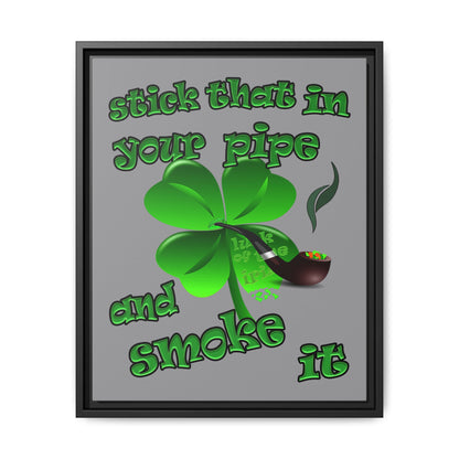 stick that in your pipe and smoke it - framed canvas art (grey)