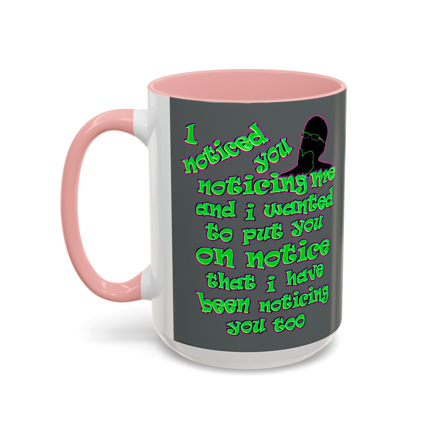 noticed you noticing - Accent Mug (dark grey)