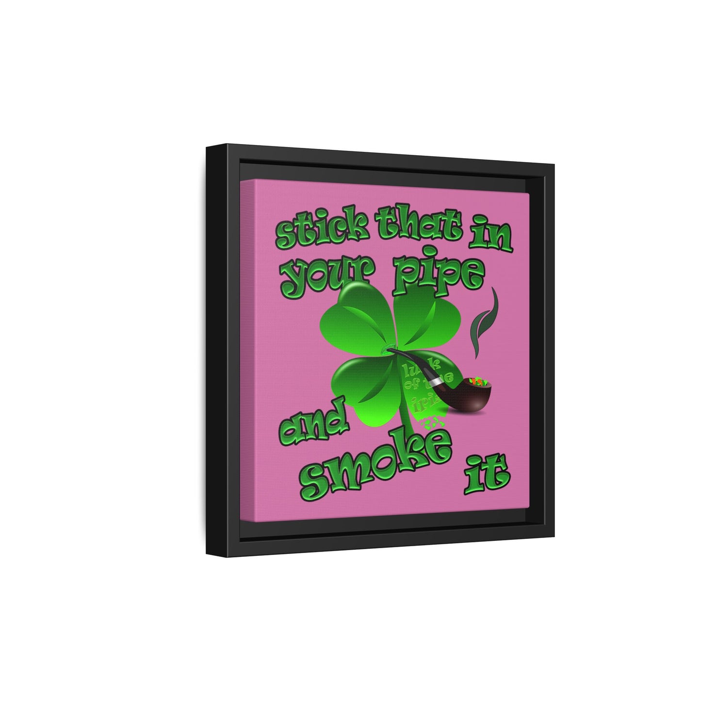 stick that in your pipe and smoke it - framed canvas art (light pink)