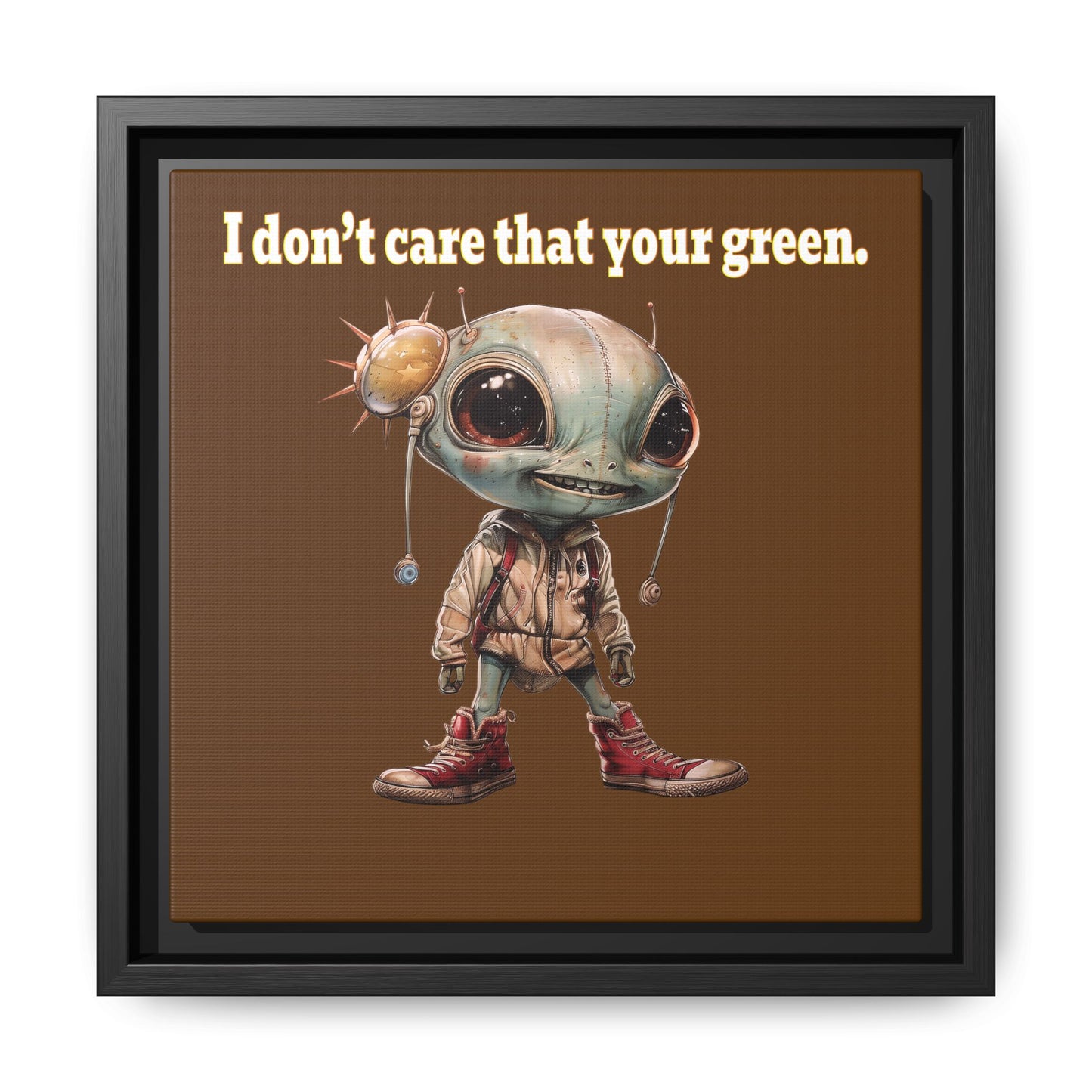 I don't care that your green - framed canvas art (brown)