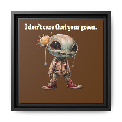 I don't care that your green - framed canvas art (brown)