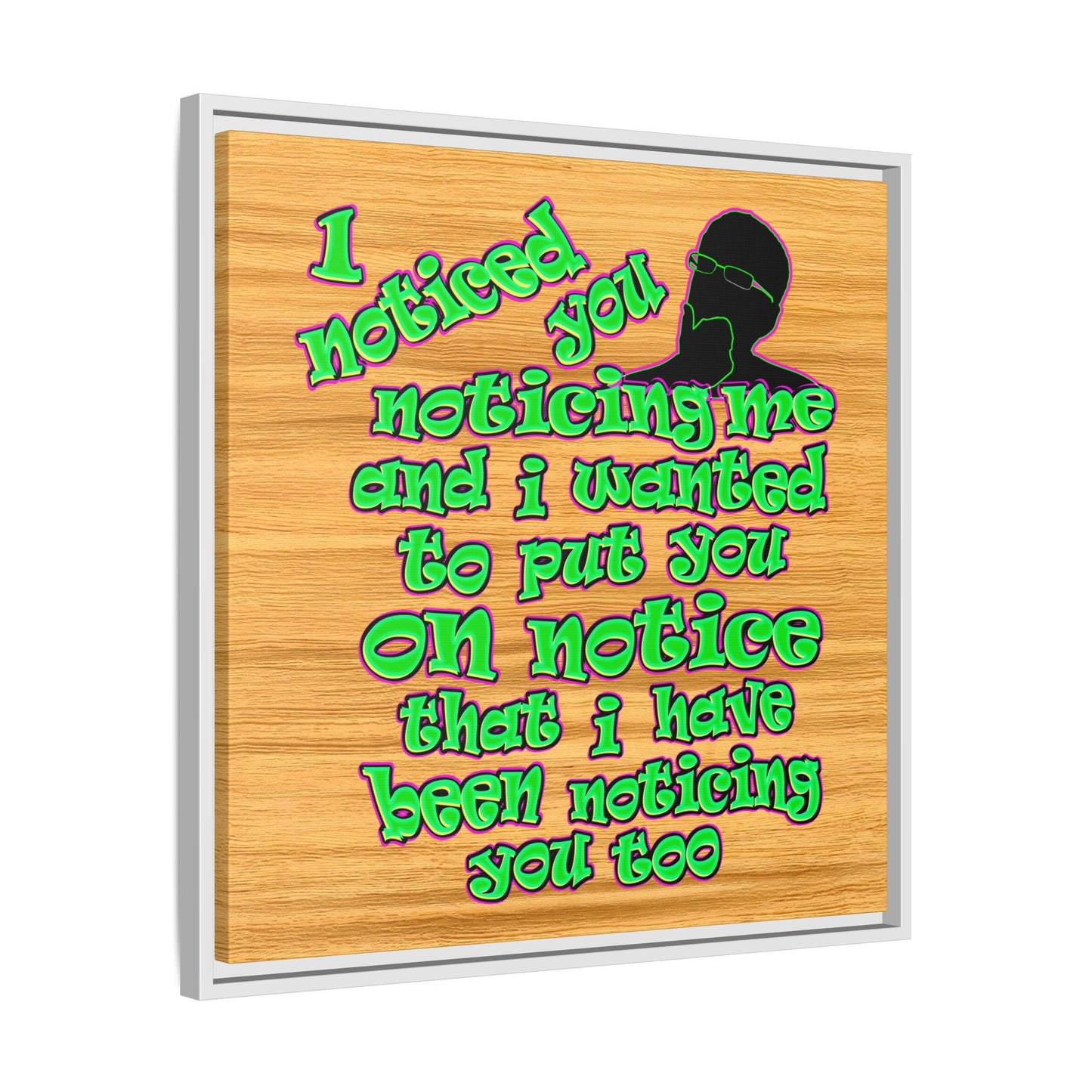 noticed you noticing - framed canvas art (butterscotch wood finish)