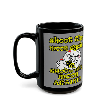 shoot the moon again - Black Mug (grey)