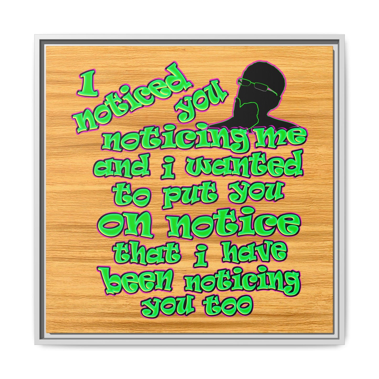 noticed you noticing - framed canvas art (butterscotch wood finish)