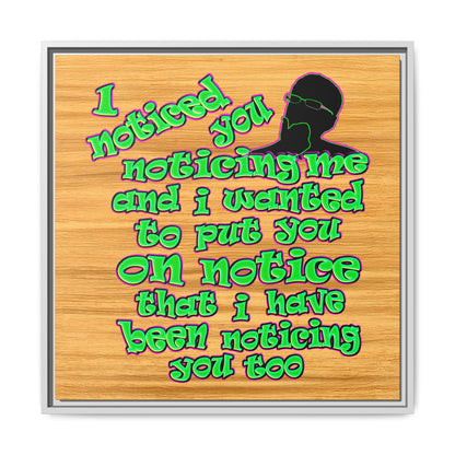 noticed you noticing - framed canvas art (butterscotch wood finish)