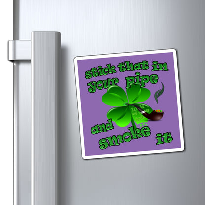 stick that in your pipe and smoke it - Magnets - (light purple)