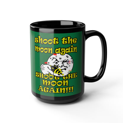 shoot the moon again - Black Mug (dark green)