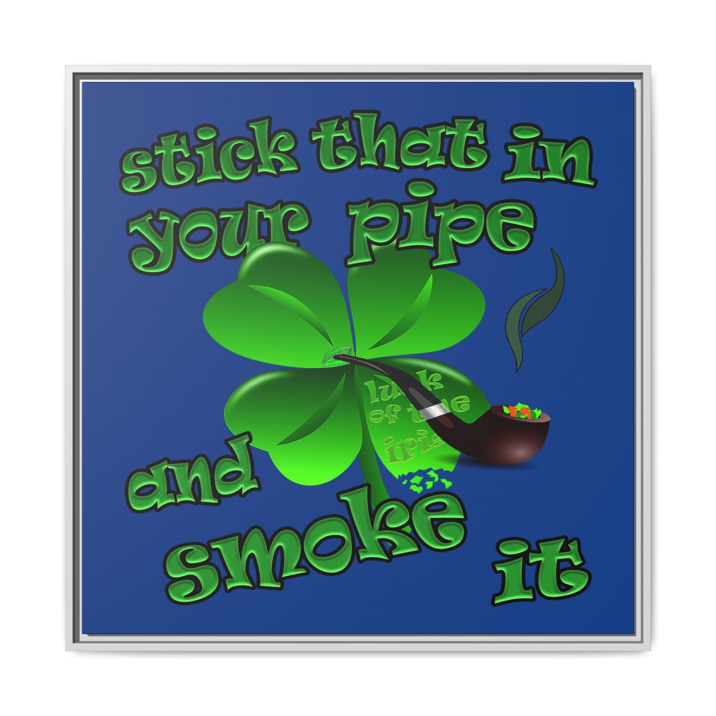 stick that in your pipe and smoke it - framed canvas art (dark blue)