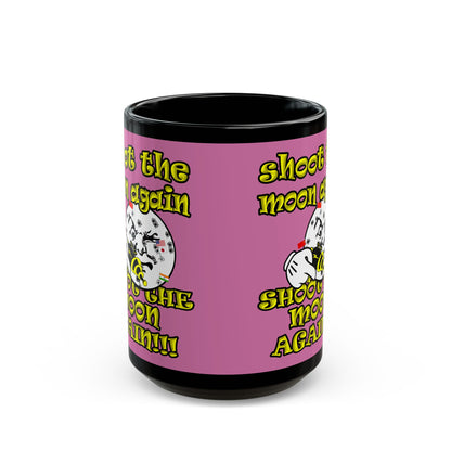 shoot the moon again - Black Mug (light pink)