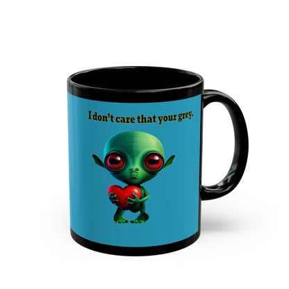 I don't care that your grey - Black Mug (turquoise)