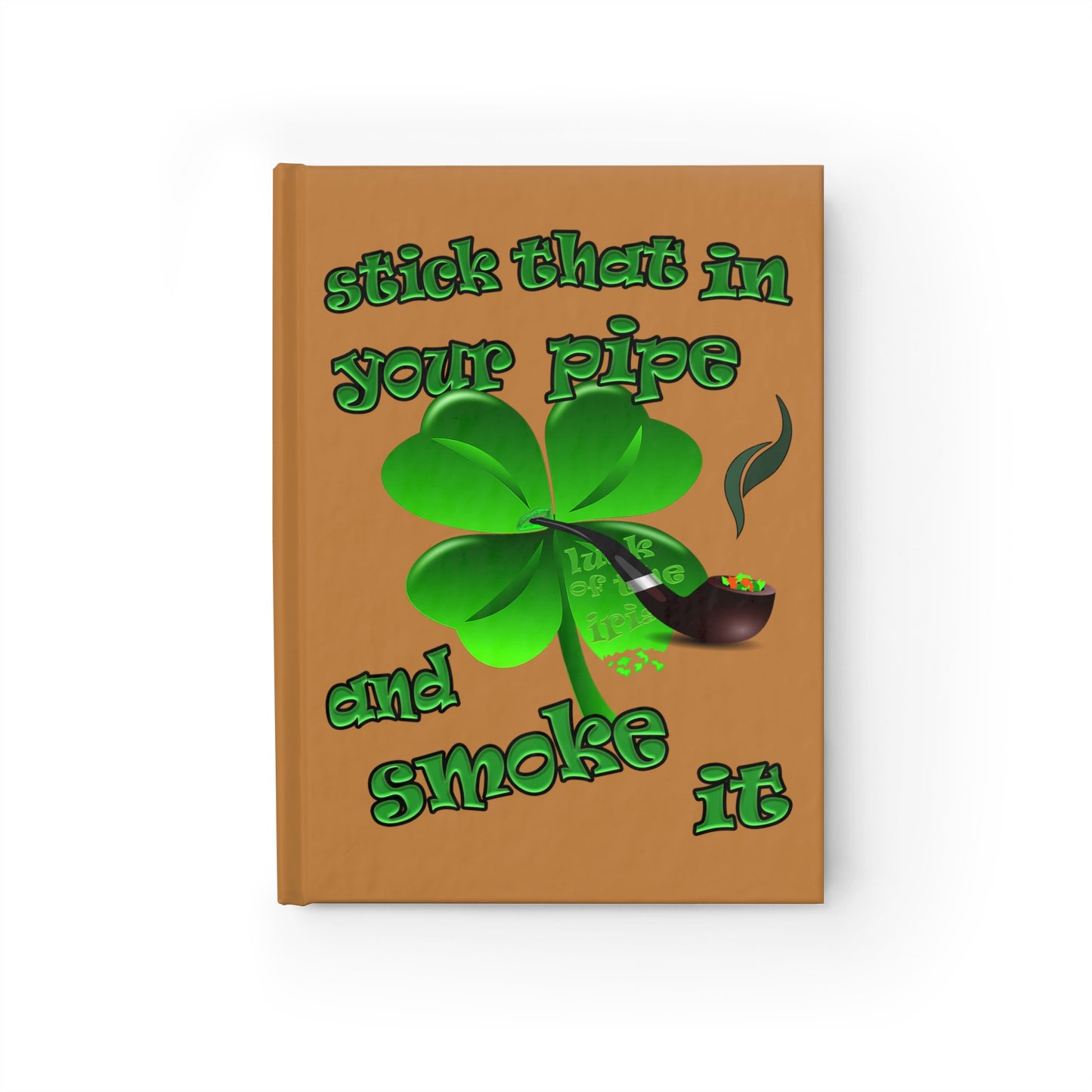 stick that in your pipe and smoke it - journal-lined (light brown)