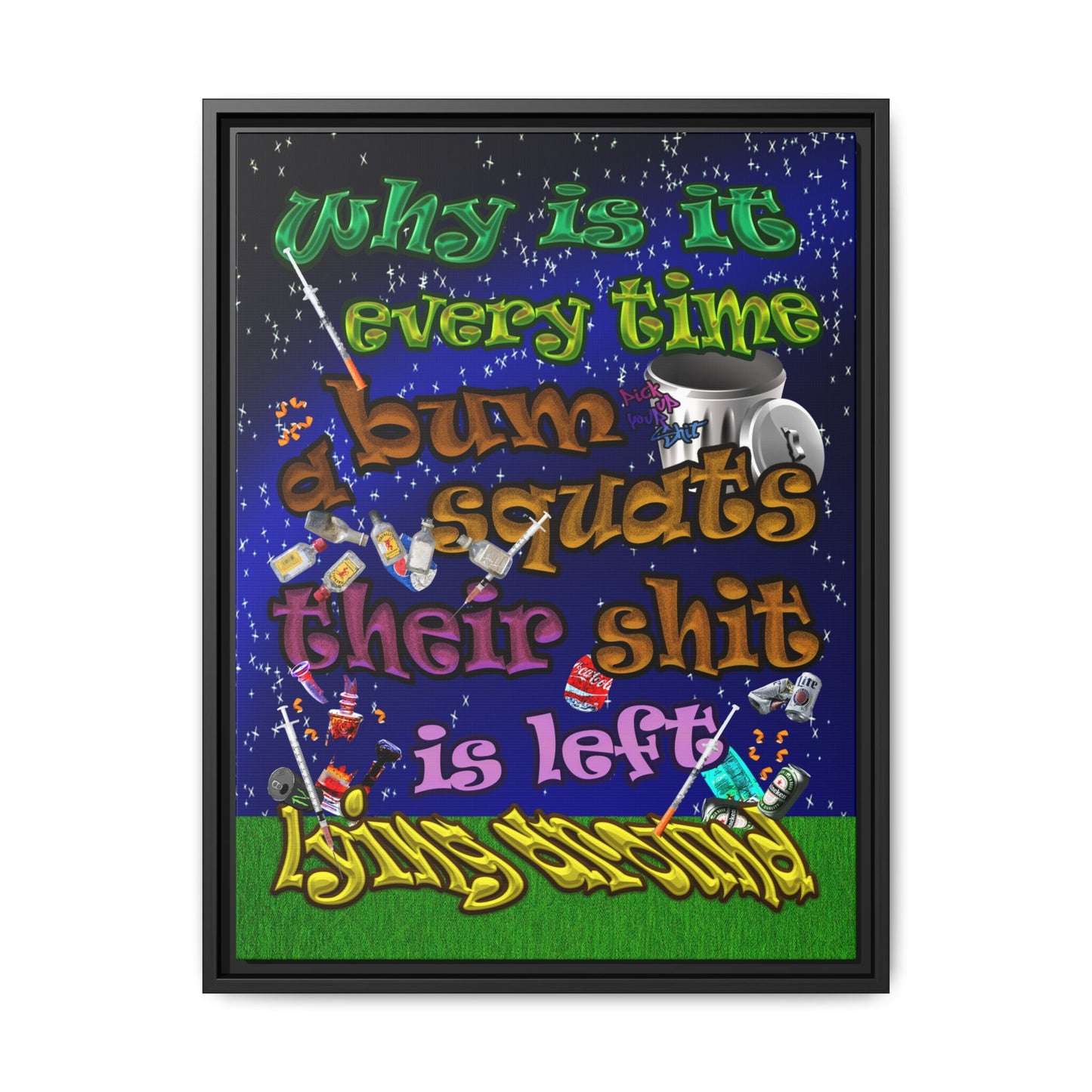 the bum's shit - framed canvas art ('snoops' background)