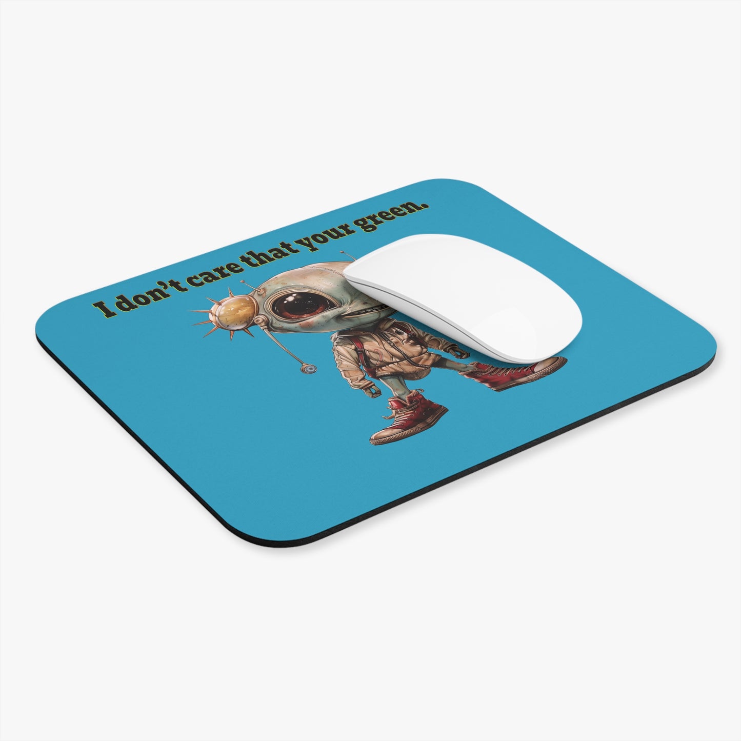 I don't care that your green - Mouse Pad (Rectangle) (turquoise)