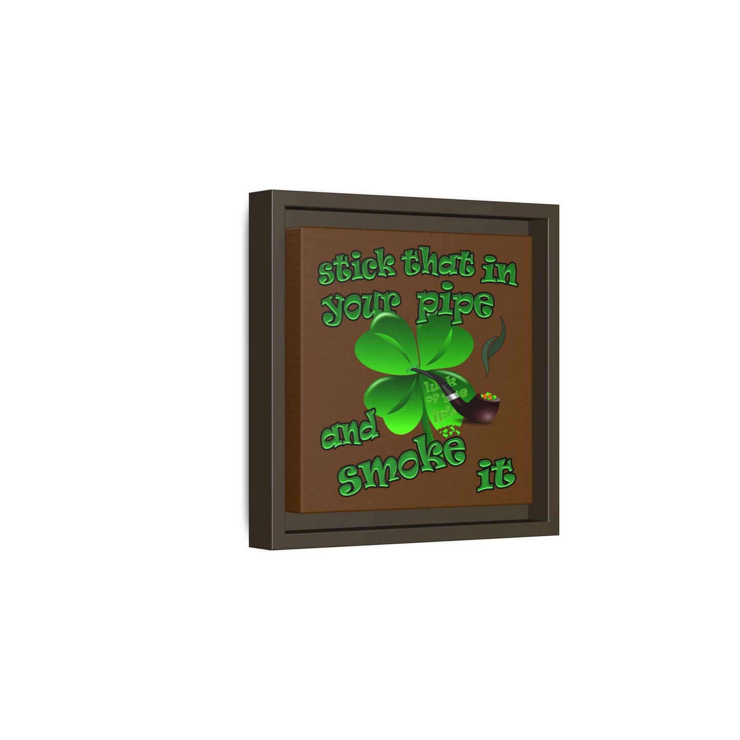 stick that in your pipe and smoke it - framed canvas art (brown)