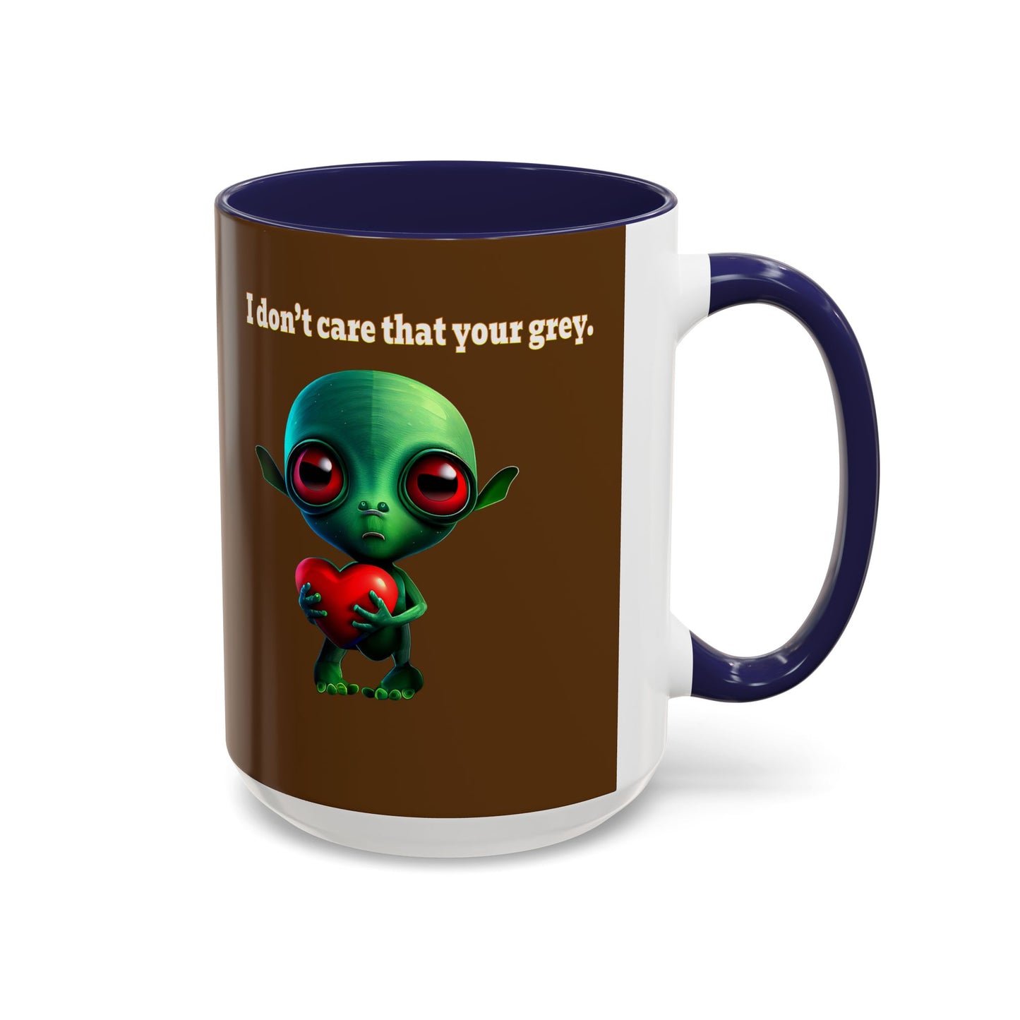 I don't care that your grey - Accent Mug (brown)