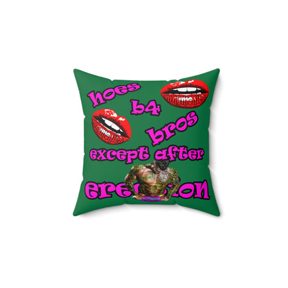 hoes b4 bros - Spun Polyester Square Pillow - (dark green)