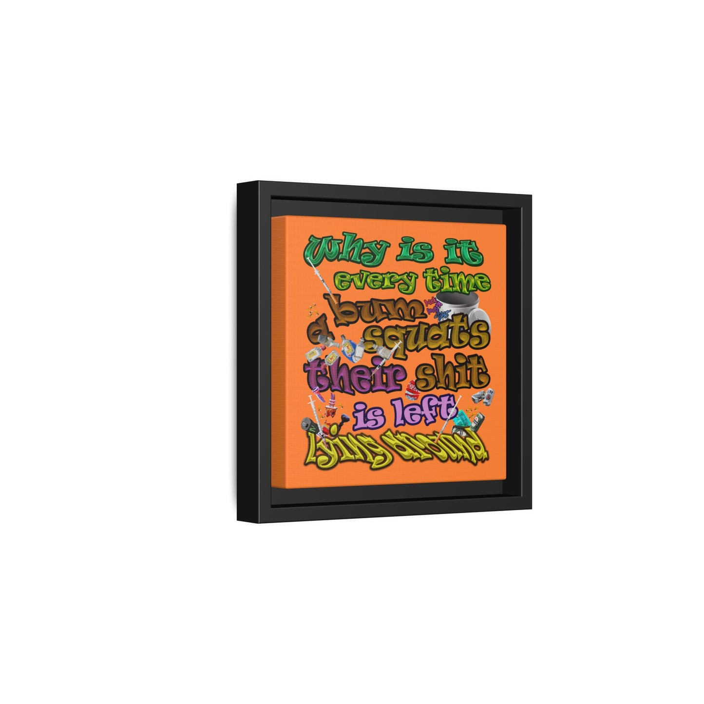 the bum's shit - framed canvas art (crusta)