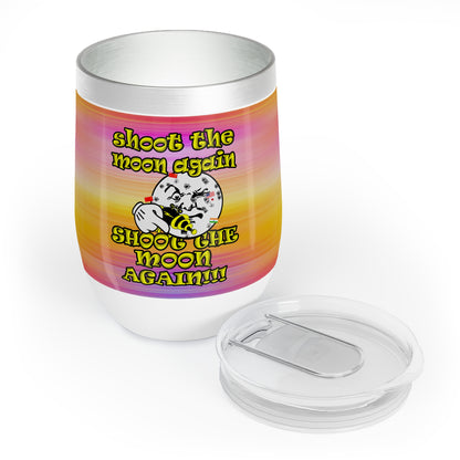 shoot the moon again - Chill Wine Tumbler (color blur)