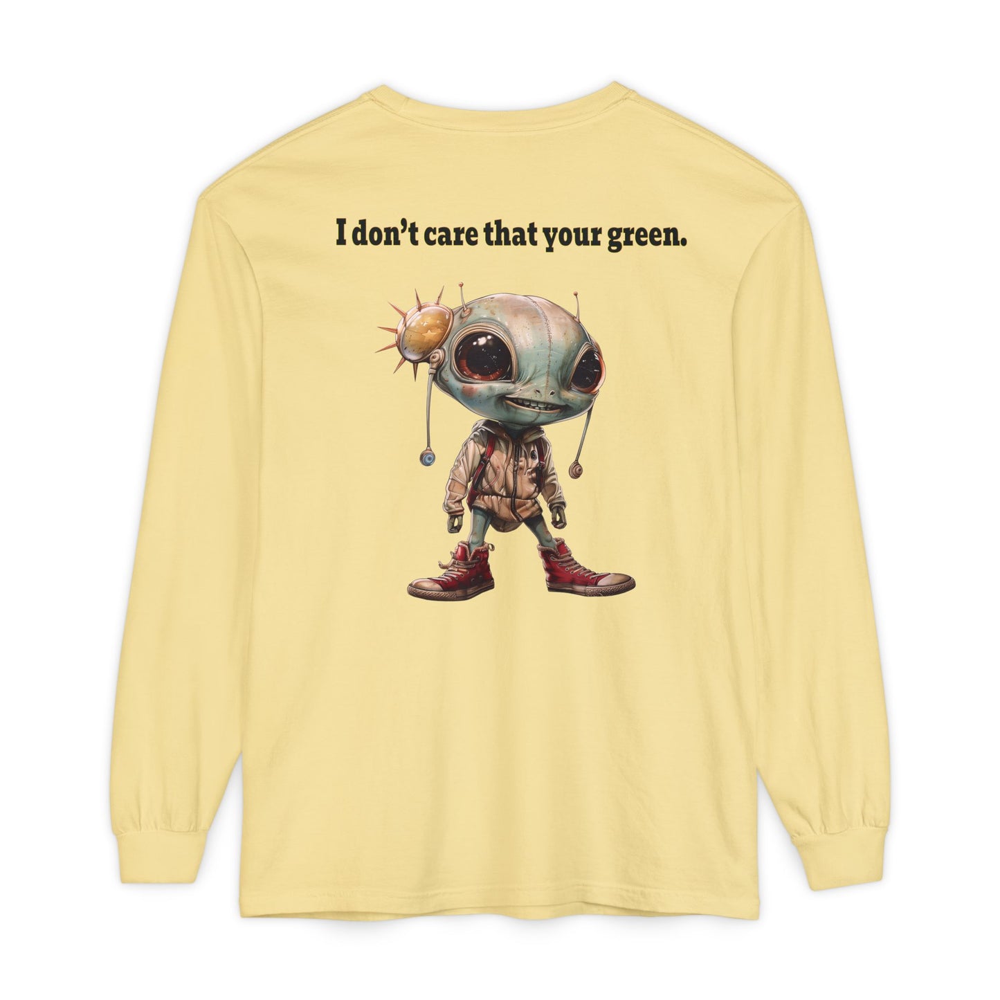 I don't care that your grey - Unisex Garment-dyed Long Sleeve T-Shirt