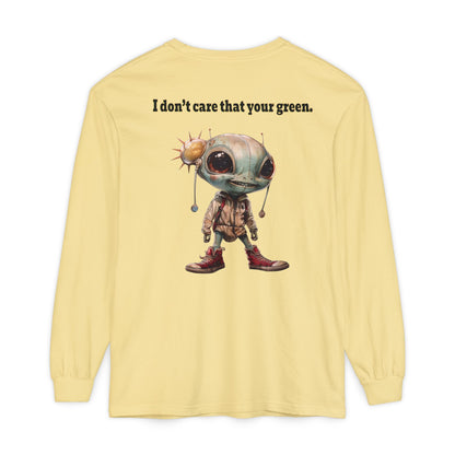 I don't care that your grey - Unisex Garment-dyed Long Sleeve T-Shirt