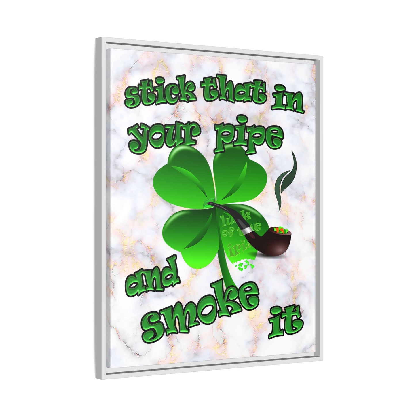 stick that in your pipe and smoke it - framed canvas art (white marble)