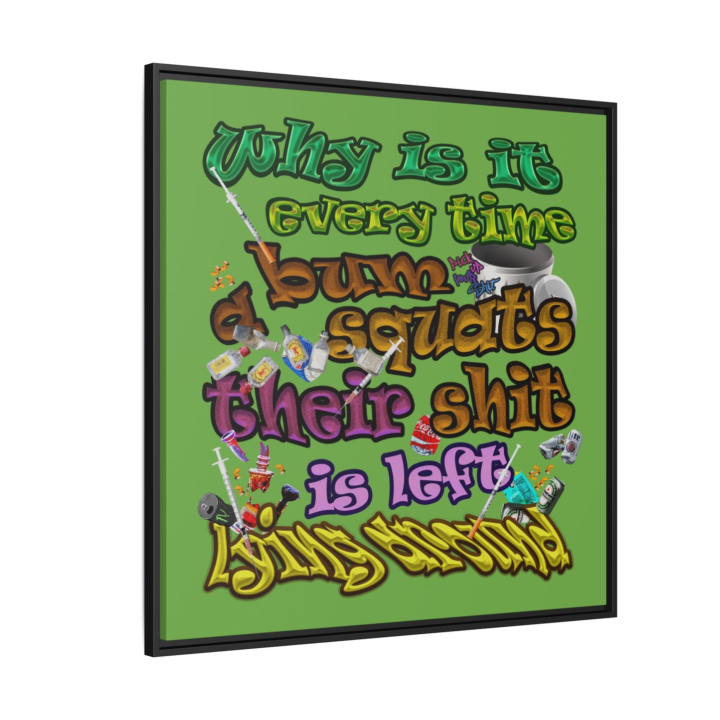 the bum's shit - framed canvas art (green)