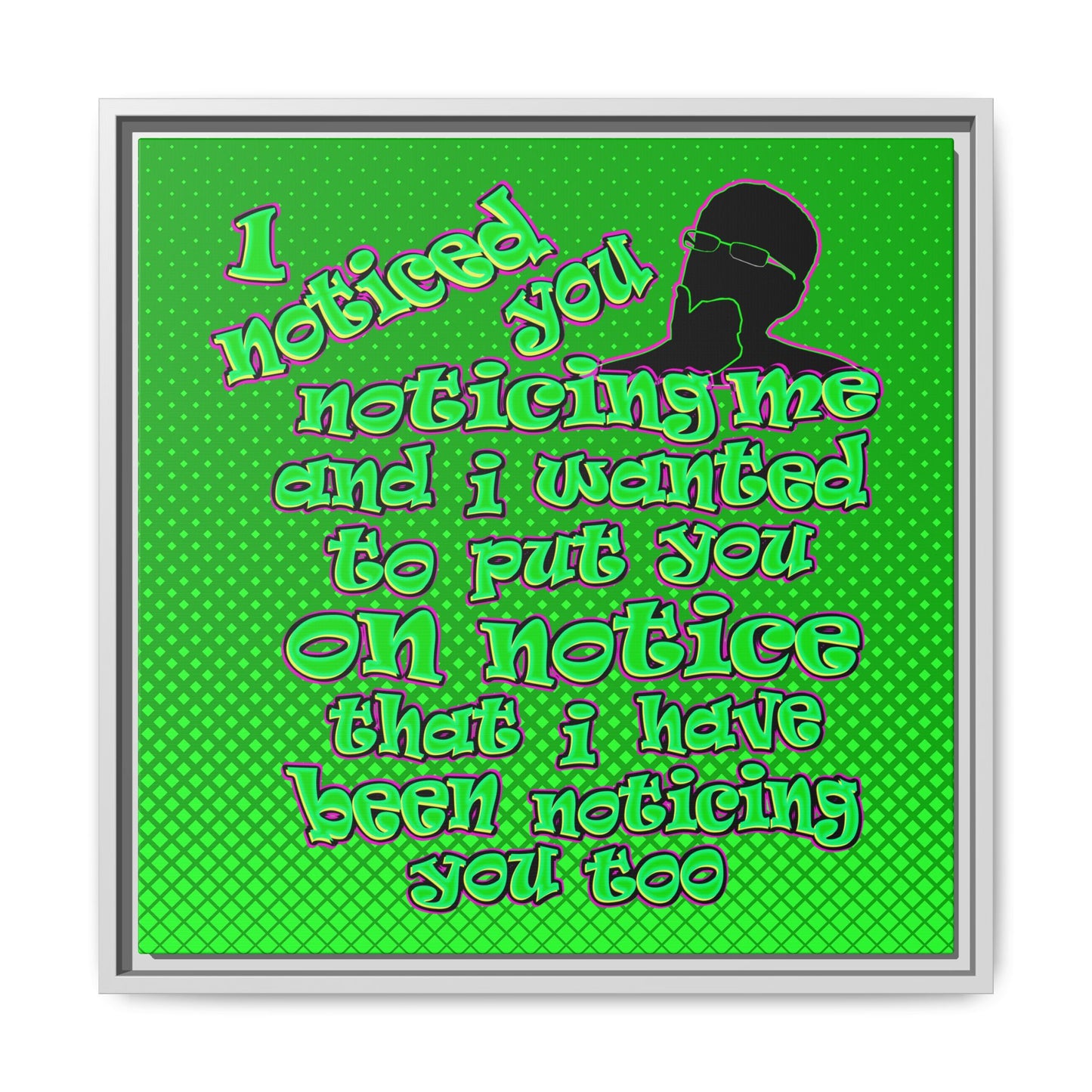 noticed you noticing - framed canvas art (logo green)