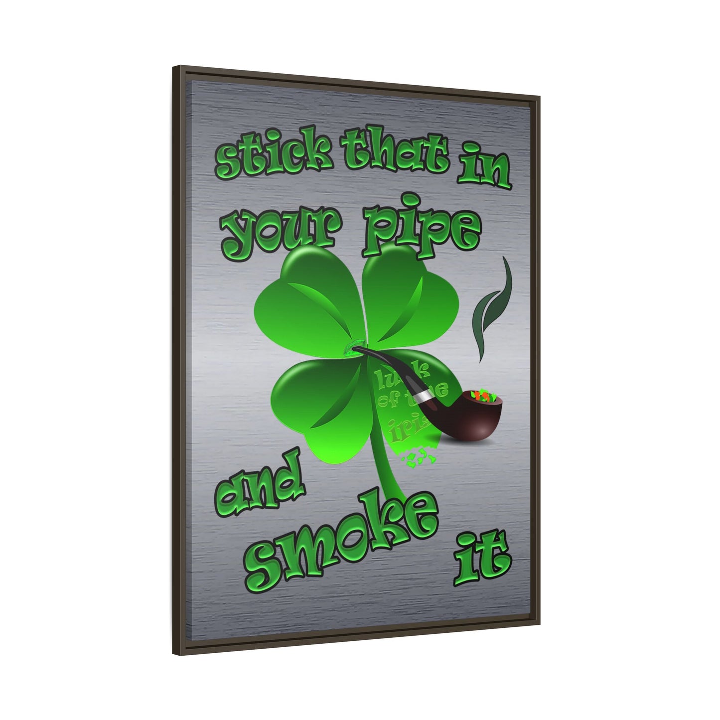 stick that in your pipe and smoke it - framed canvas art (brushed nickel)