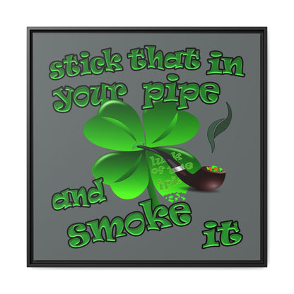stick that in your pipe and smoke it - framed canvas art (dark grey)