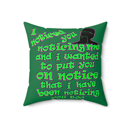 noticed you noticing - Spun Polyester Square Pillow - (dark green)