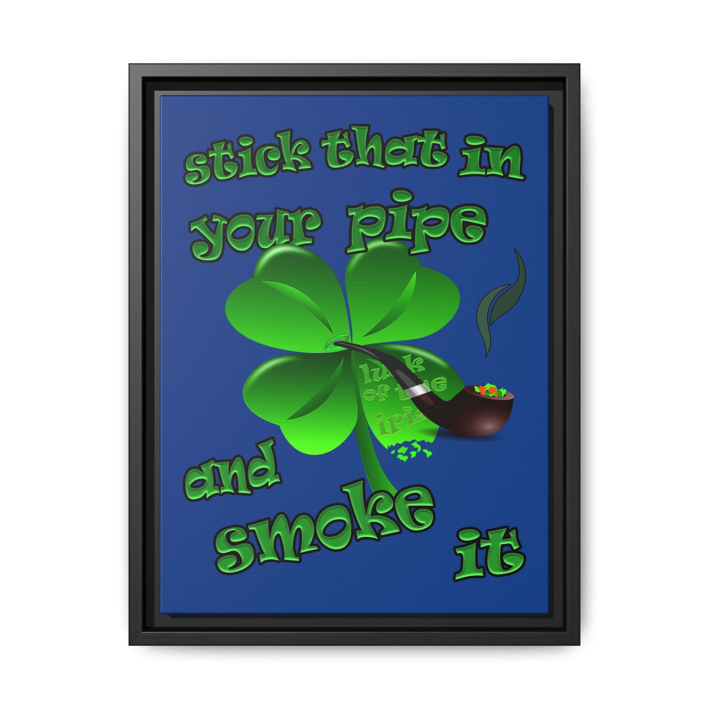 stick that in your pipe and smoke it - framed canvas art (dark blue)
