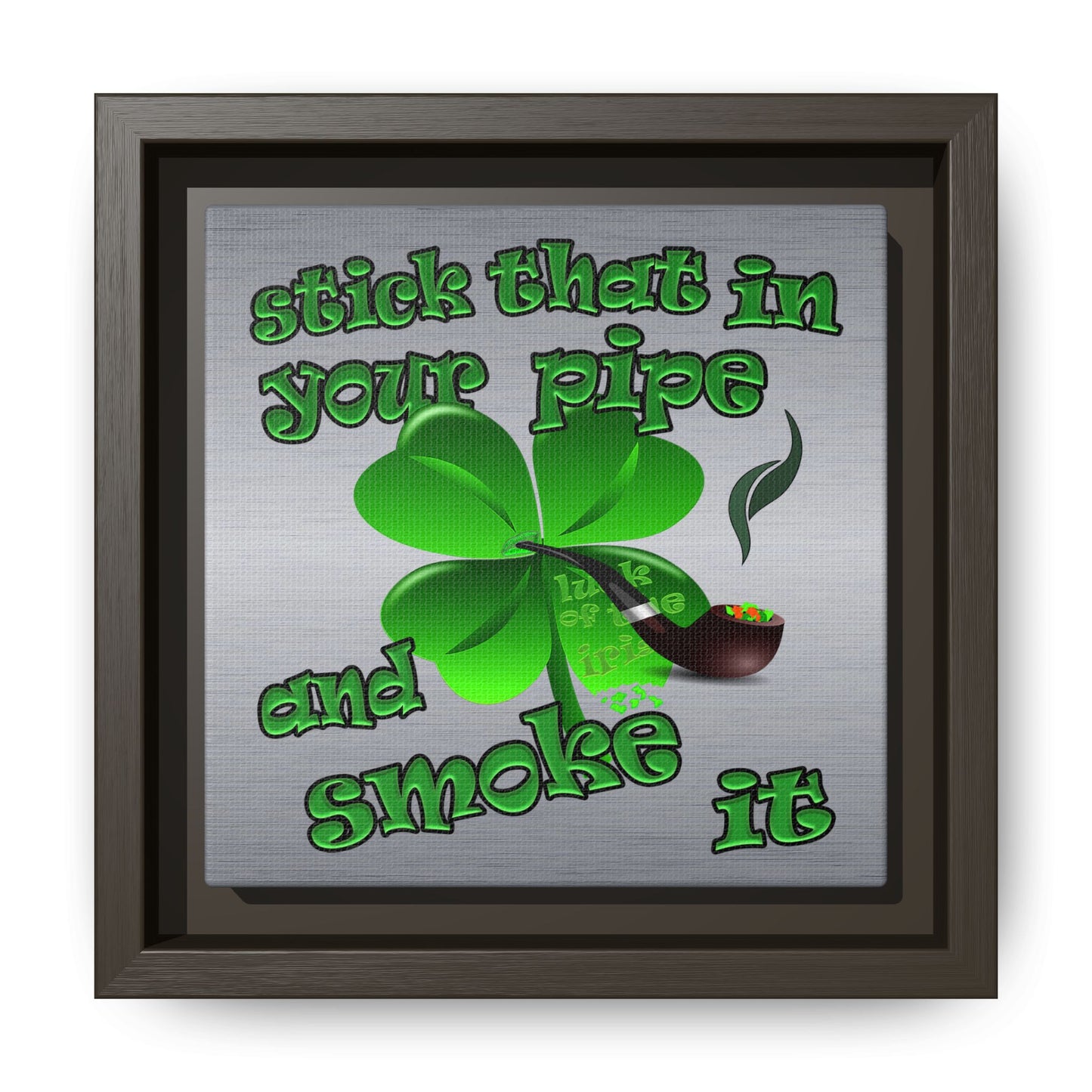 stick that in your pipe and smoke it - framed canvas art (brushed nickel)