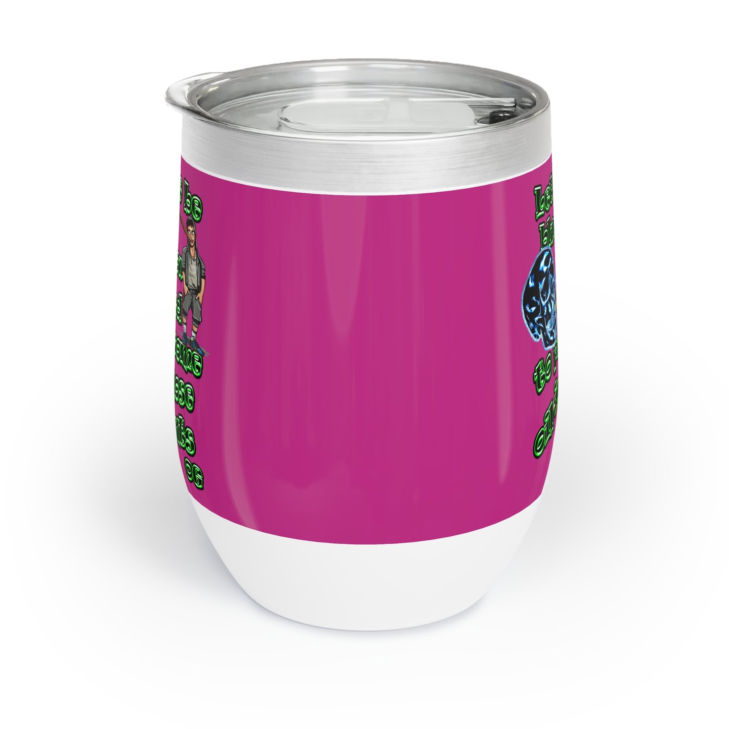 og - Chill Wine Tumbler (pink)