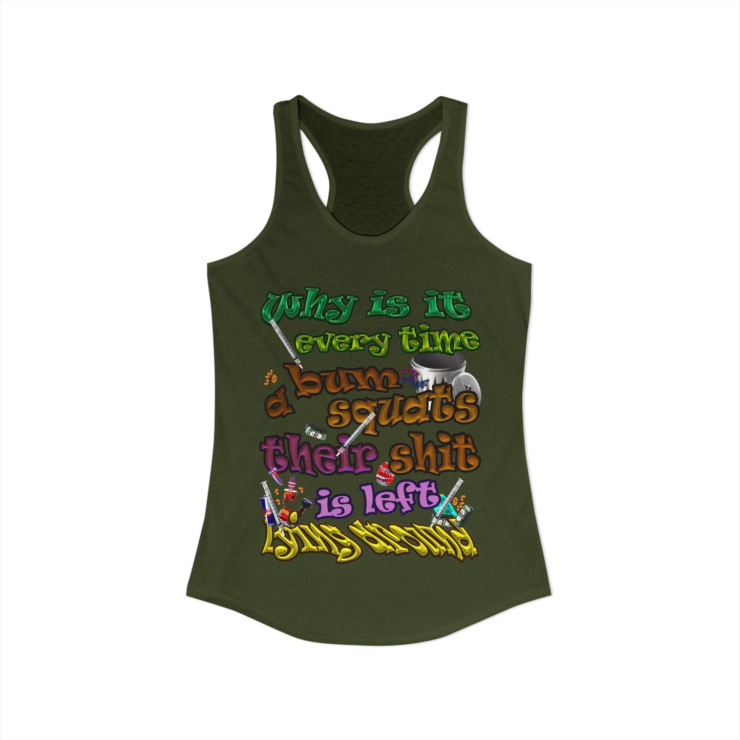 the bum's shit - Women's Ideal Racerback Tank