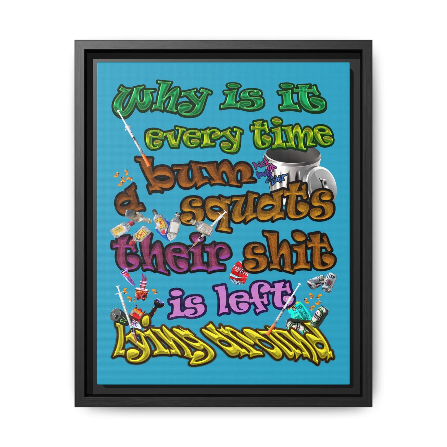 the bum's shit - framed canvas art (turquoise)