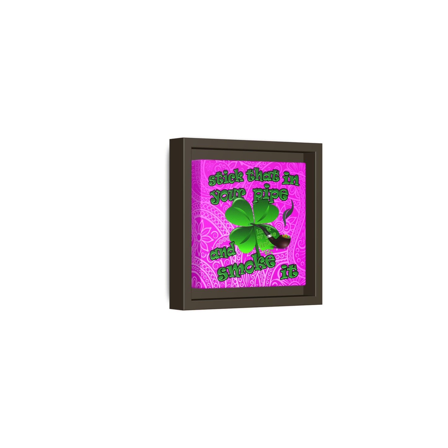 stick that in your pipe and smoke it - framed canvas art (pink swirl)